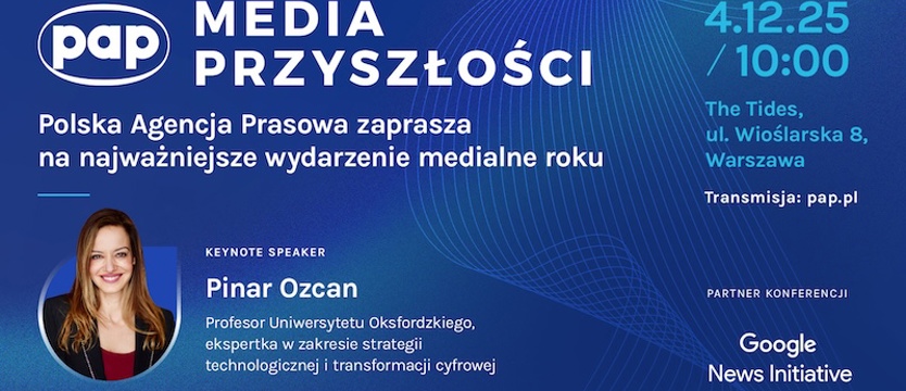 „To AI może pogodzić interesy mediów i Big Tech” Prof. Pinar Ozcan na konferencji PAP „Media Przyszłości”