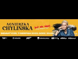 Trasa koncertowa Agnieszki Chylińskiej „Jest nas więcej” - koncert w Siemiatyczach