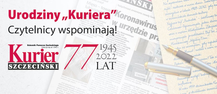 Urodziny „Kuriera Szczecińskiego”. Mamy 77 lat!