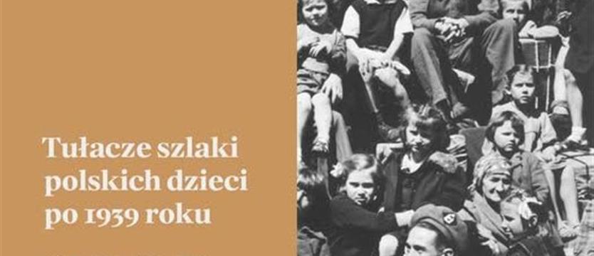 Tułacze szlaki polskich dzieci w „Przystanku Historia”