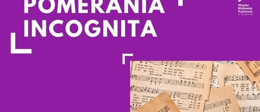 Pomerania Incognita. Muzyka dawnego Szczecina