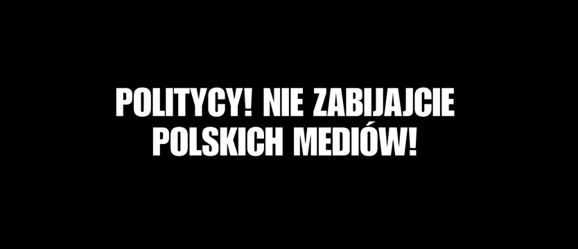 Politycy! Nie zabijajcie polskich mediów!