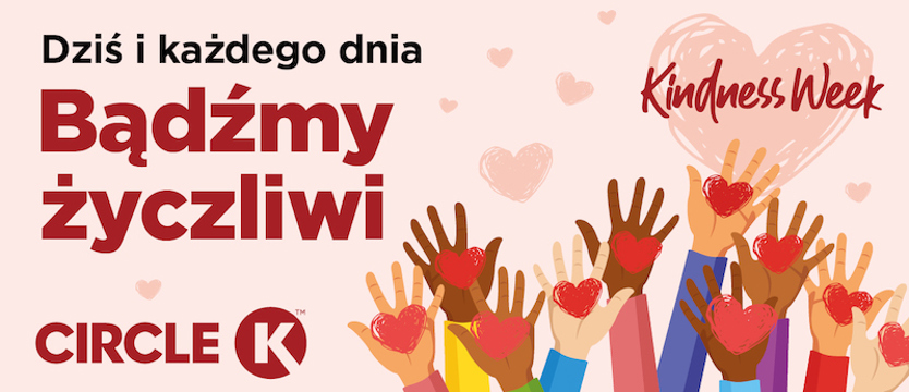Życzliwość ma realną moc. W Circle K trwa Kindness Week - sieć zaprasza do wspólnego świętowania