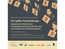 Konferencja naukowa „Nie tylko Norymberga… Zbrodnie niemieckie na ziemiach polskich 1939-1945 i ich powojenne rozliczenia”